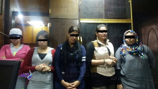  اعترافات مثيرة لـ 6 سيدات متهمات بممارسة الأعمال المنافية للآداب 