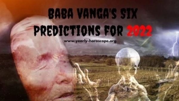 عام الطقس القاسي والكوارث.. العرافة العمياء تصدم الجميع بتوقعات جديدة في 2022 