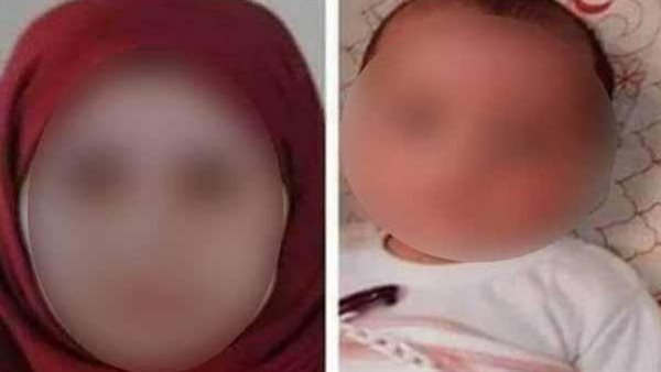 كانت بتخاف عليه من الهواء.. لماذا قتلت هناء طفلها وقطعت جثته؟